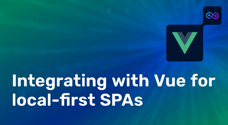 Thumbnail for "Engineering Notes: Integrating With Vue For Local-First SPAs"