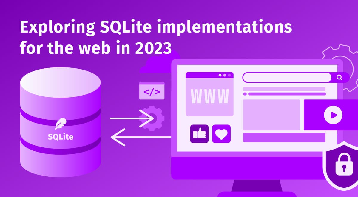Thumbnail for "Exploring SQLite Implementations For the Web In 2023"
