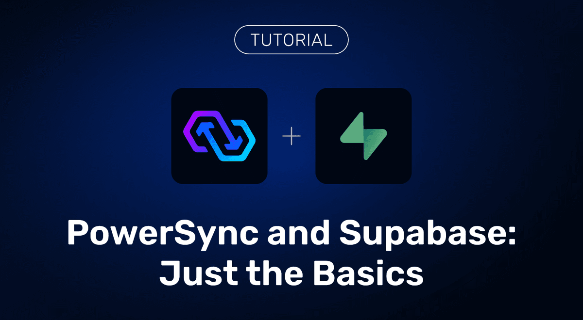 Thumbnail for "PowerSync and Supabase: Just the Basics"