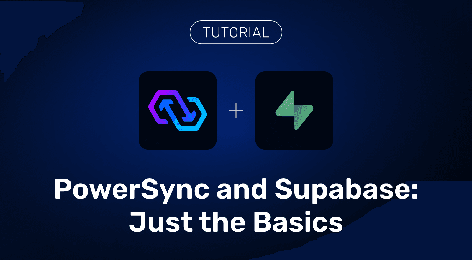 Featured image for "PowerSync and Supabase: Just the Basics"